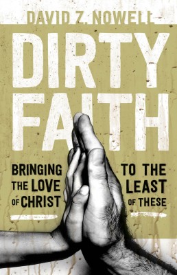 DIRTY FAITH: Bringing the Love of Christ to the Least of These